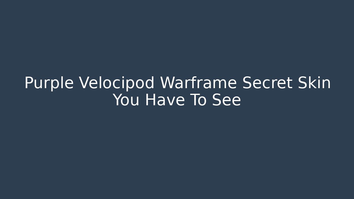 Purple Velocipod Warframe Secret Skin You Have To See