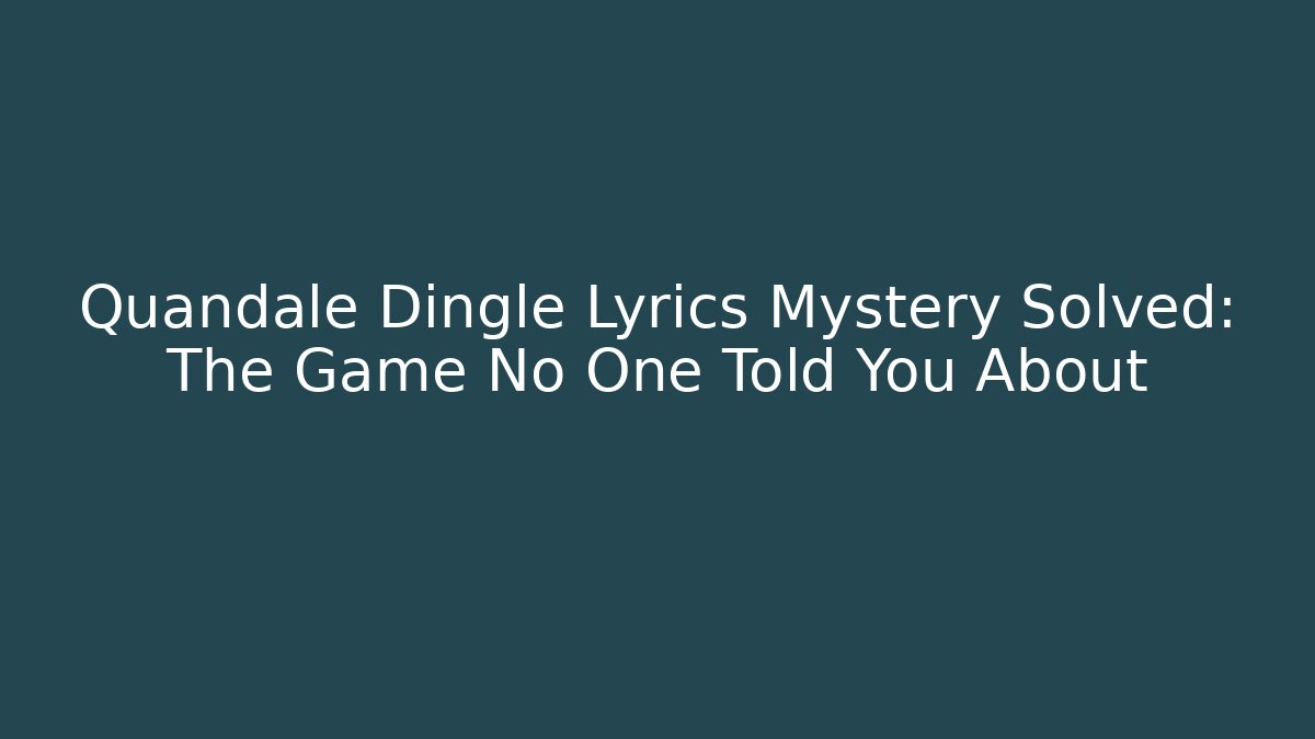 Quandale Dingle Lyrics Mystery Solved: The Game No One Told You About