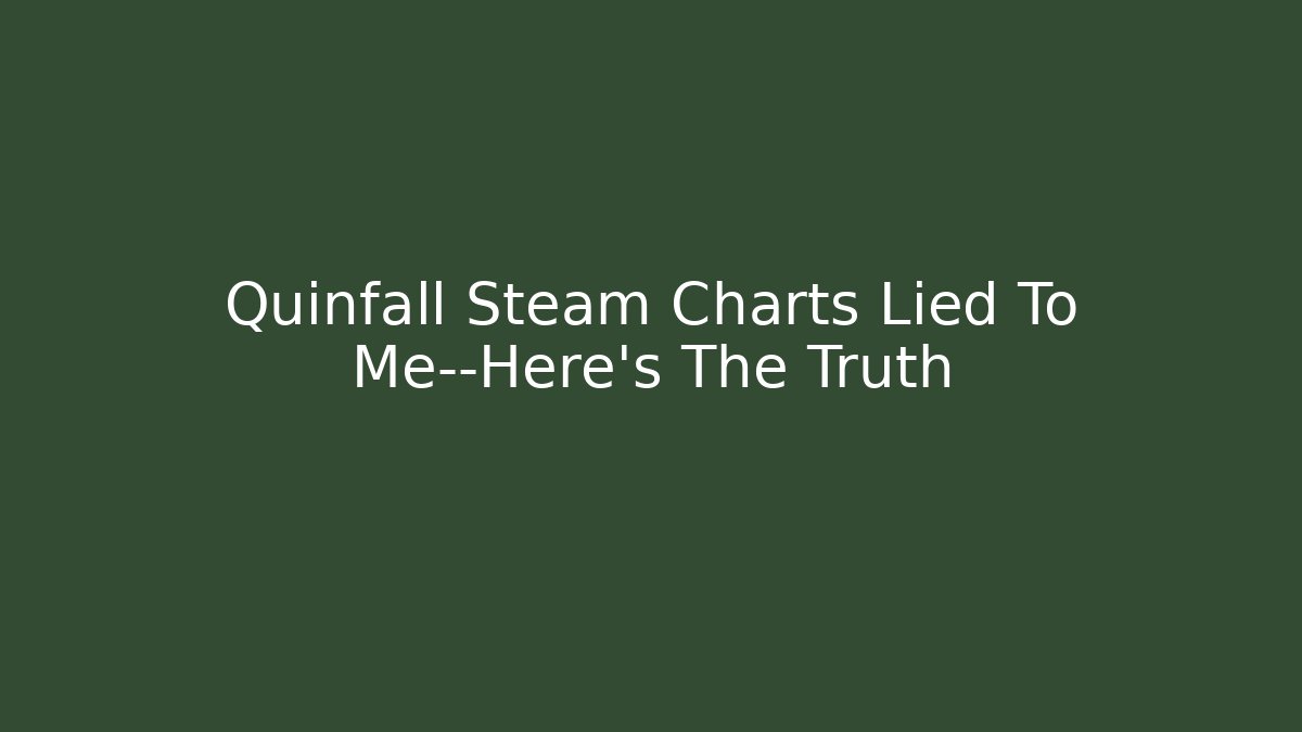 Quinfall Steam Charts Lied To Me—Here's The Truth