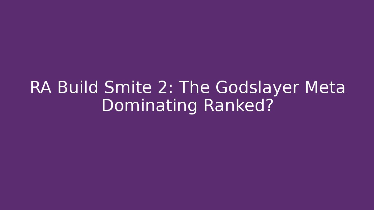 RA Build Smite 2: The Godslayer Meta Dominating Ranked? - Método de Aprovação