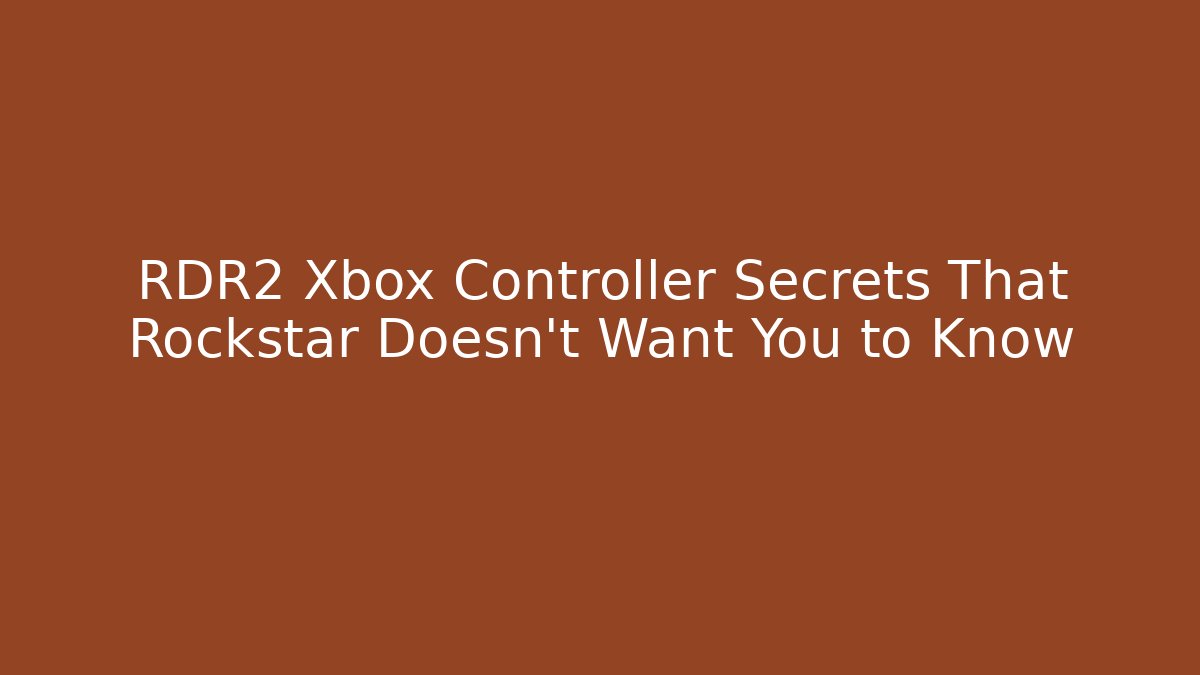 RDR2 Xbox Controller Secrets That Rockstar Doesn't Want You to Know