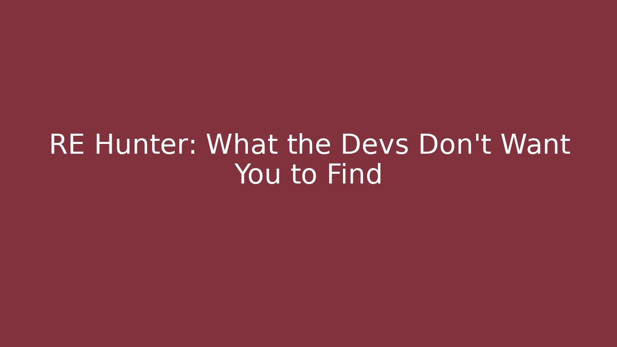 RE Hunter: What the Devs Don't Want You to Find