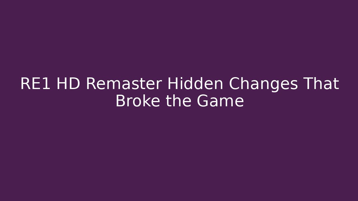 RE1 HD Remaster Hidden Changes That Broke the Game