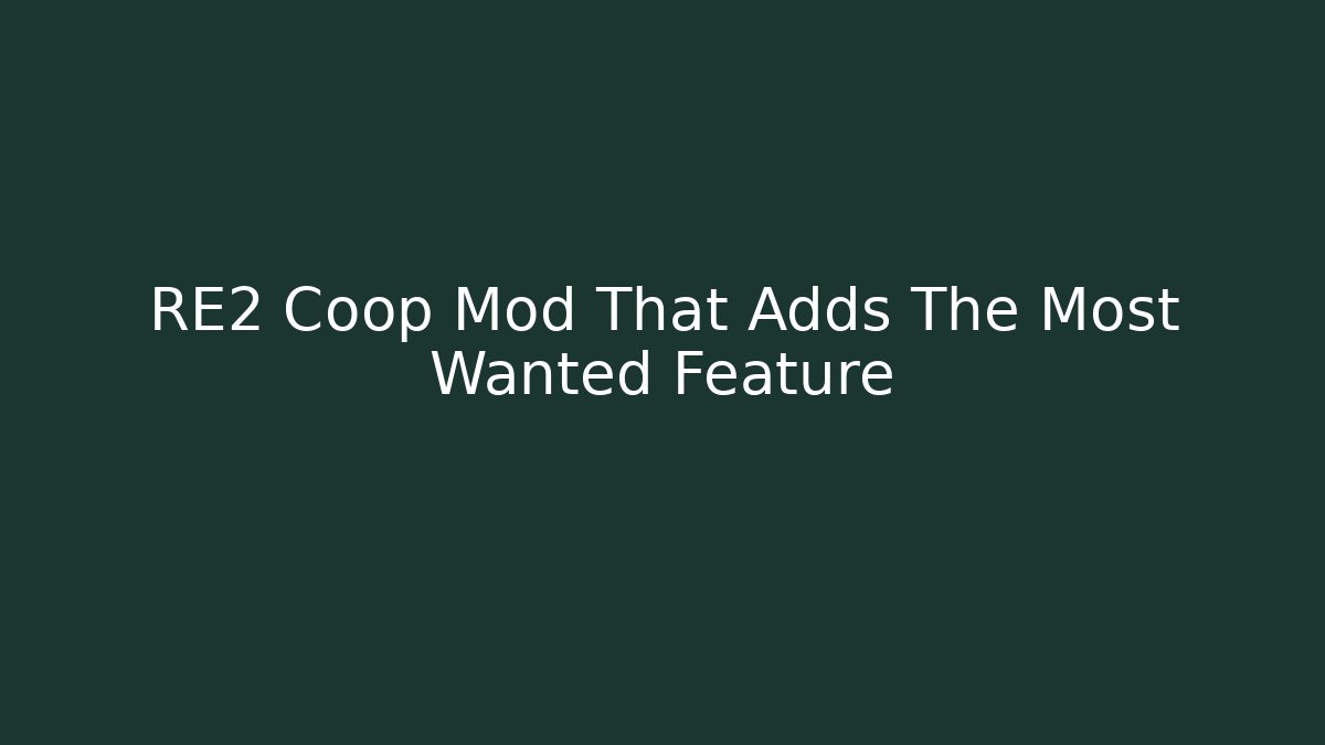 RE2 Coop Mod That Adds The Most Wanted Feature