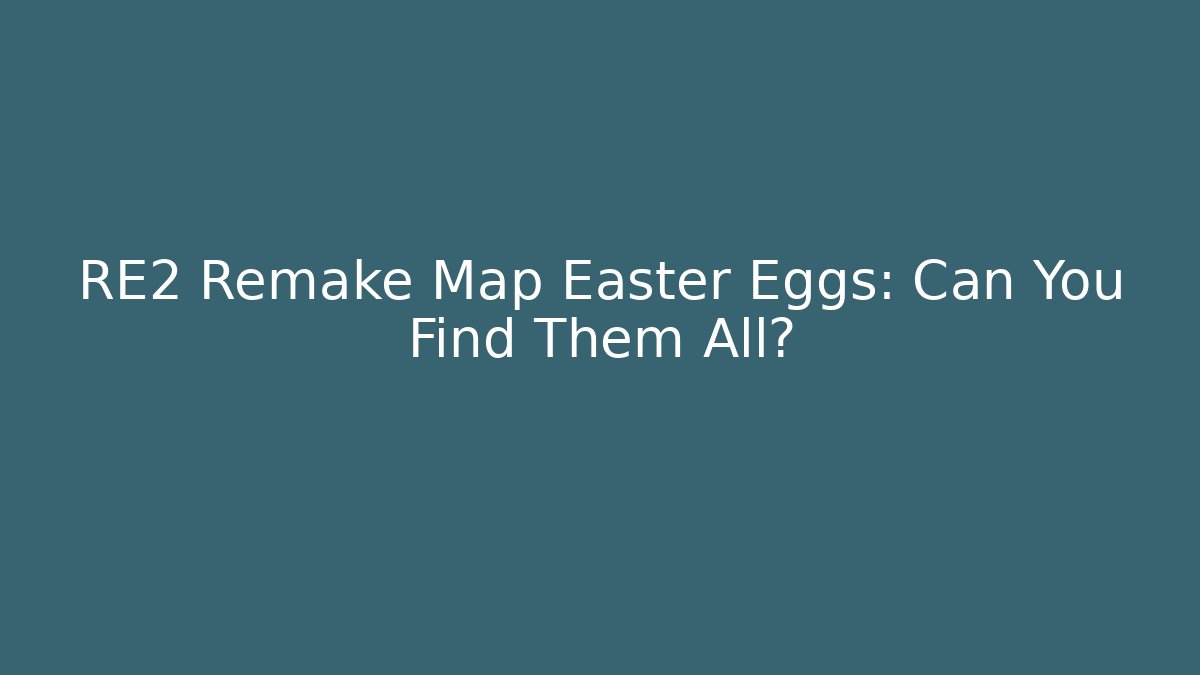 RE2 Remake Map Easter Eggs: Can You Find Them All? - Método de Aprovação