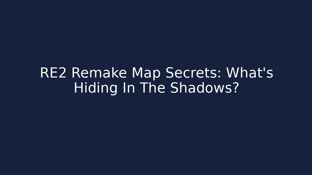 RE2 Remake Map Secrets: What's Hiding In The Shadows?
