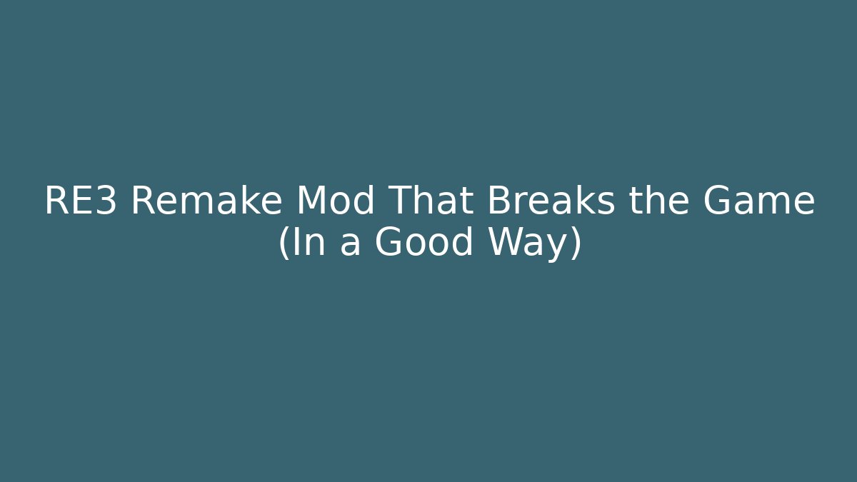 RE3 Remake Mod That Breaks the Game (In a Good Way)