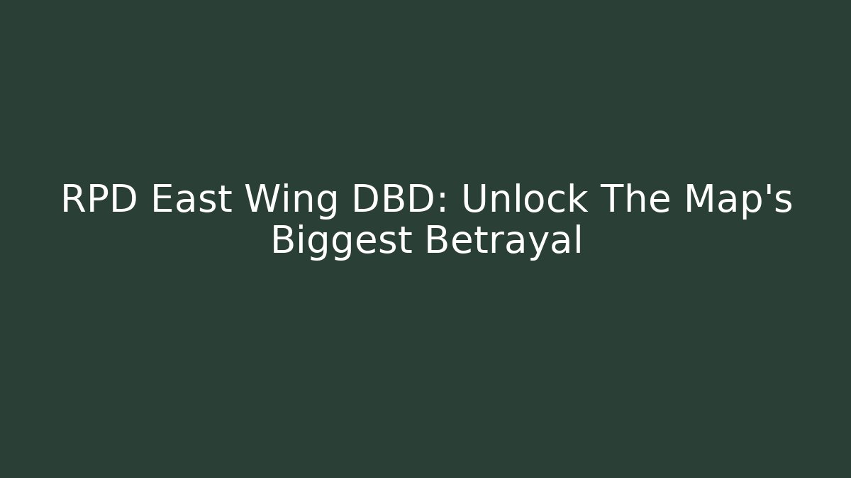 RPD East Wing DBD: Unlock The Map's Biggest Betrayal