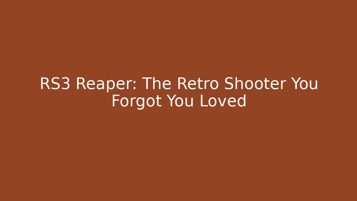 RS3 Reaper: The Retro Shooter You Forgot You Loved