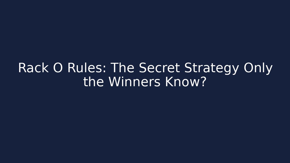 Rack O Rules: The Secret Strategy Only the Winners Know?