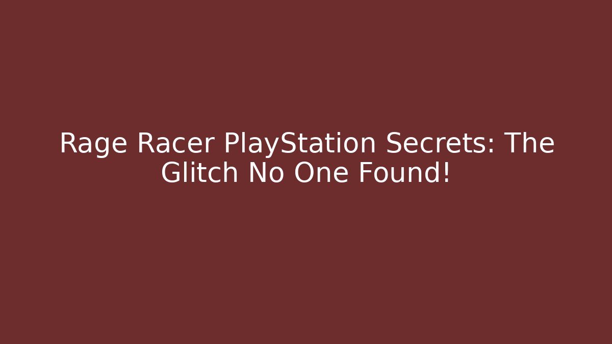 Rage Racer PlayStation Secrets: The Glitch No One Found!