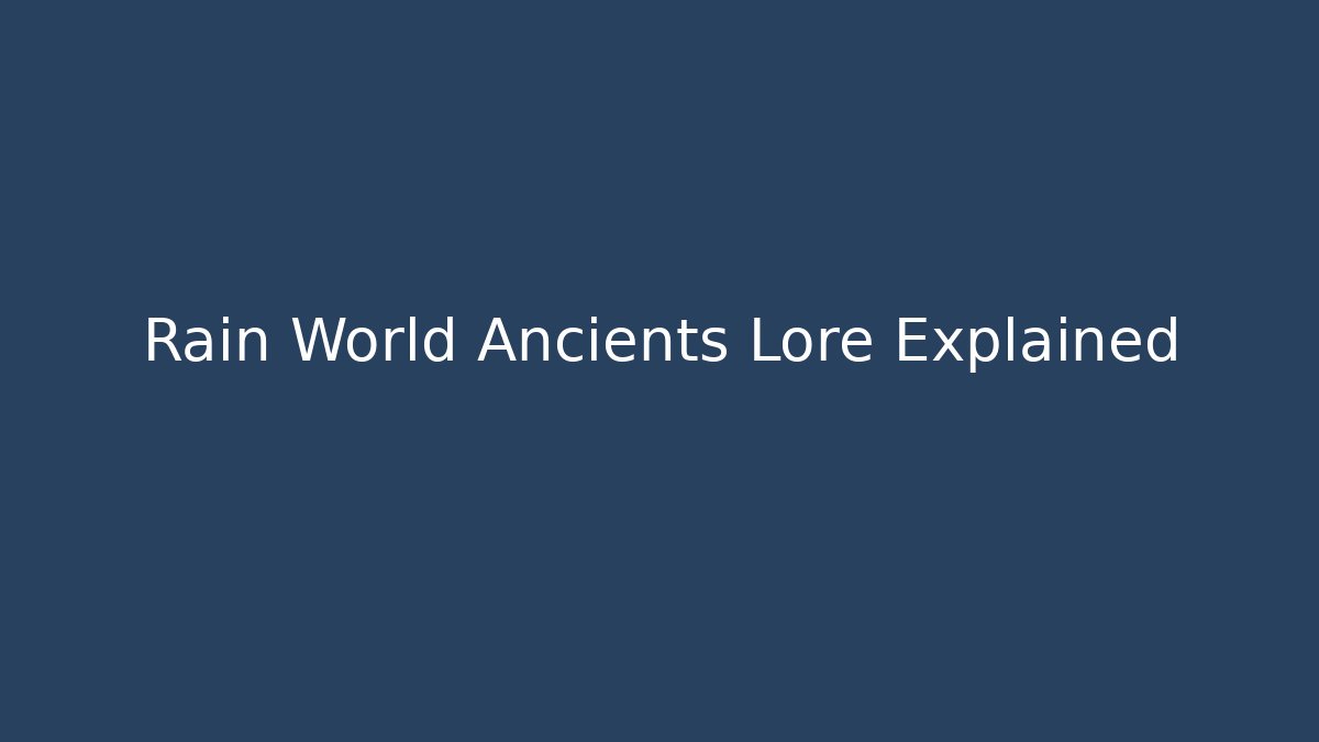 Rain World Ancients Lore Explained