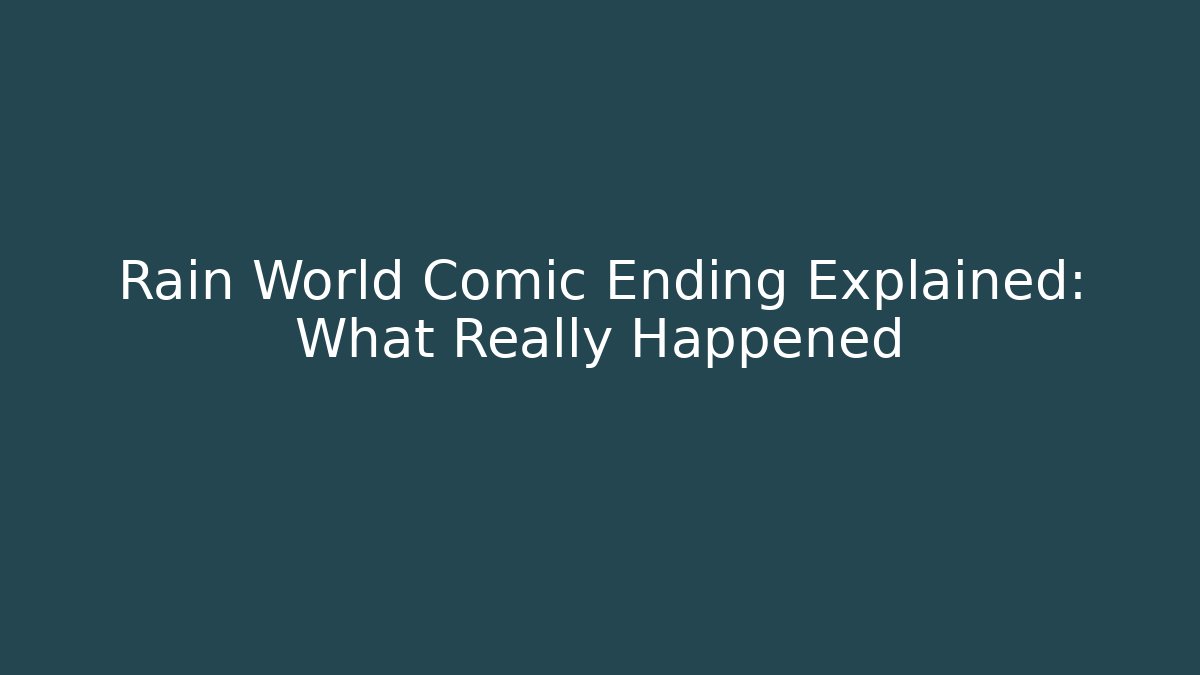 Rain World Comic Ending Explained: What Really Happened