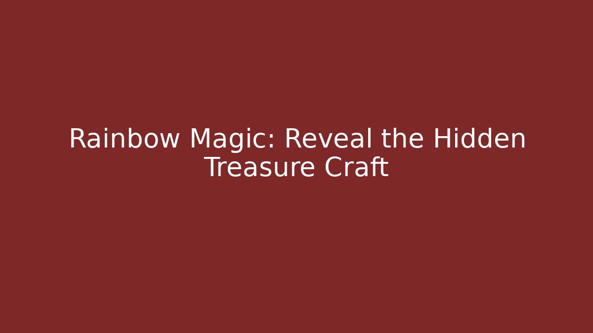 Rainbow Magic: Reveal the Hidden Treasure Craft