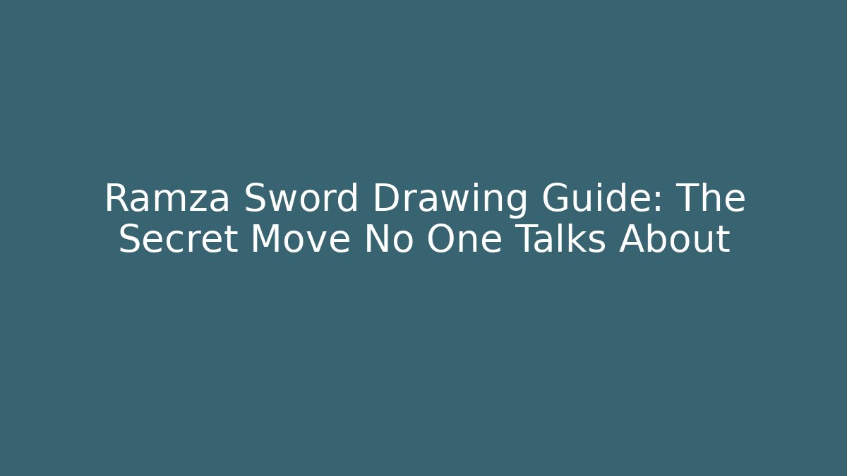 Ramza Sword Drawing Guide: The Secret Move No One Talks About - Método de Aprovação