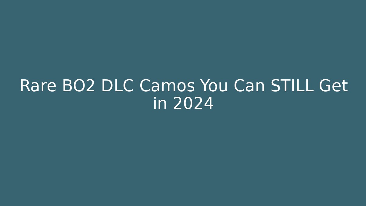 Rare BO2 DLC Camos You Can STILL Get in 2024