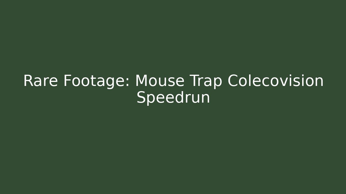 Rare Footage: Mouse Trap Colecovision Speedrun