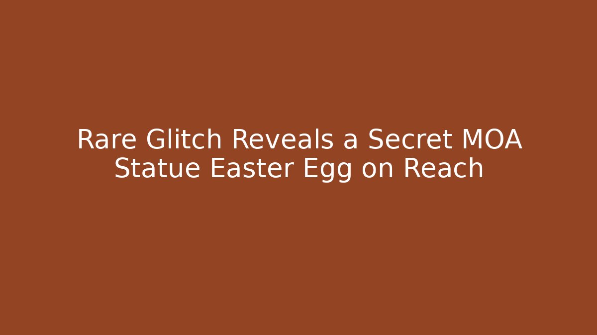 Rare Glitch Reveals a Secret MOA Statue Easter Egg on Reach