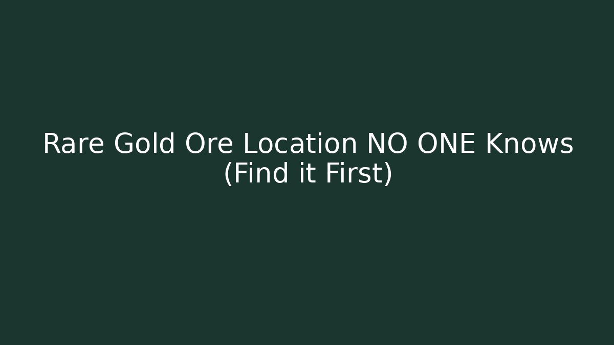 Rare Gold Ore Location NO ONE Knows (Find it First)