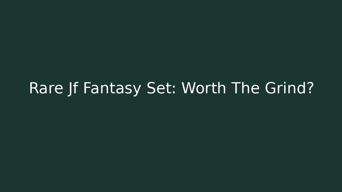 Rare Jf Fantasy Set: Worth The Grind? - Método de Aprovação