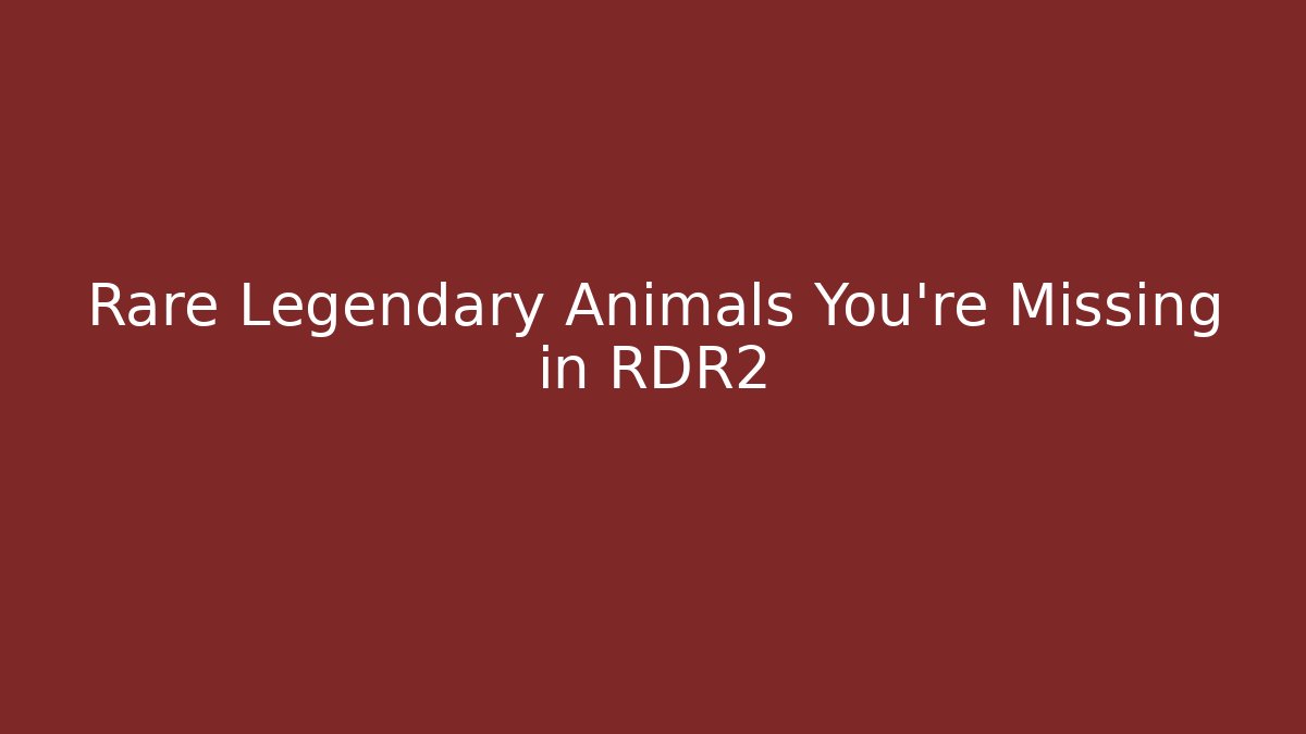Rare Legendary Animals You're Missing in RDR2 - Método de Aprovação