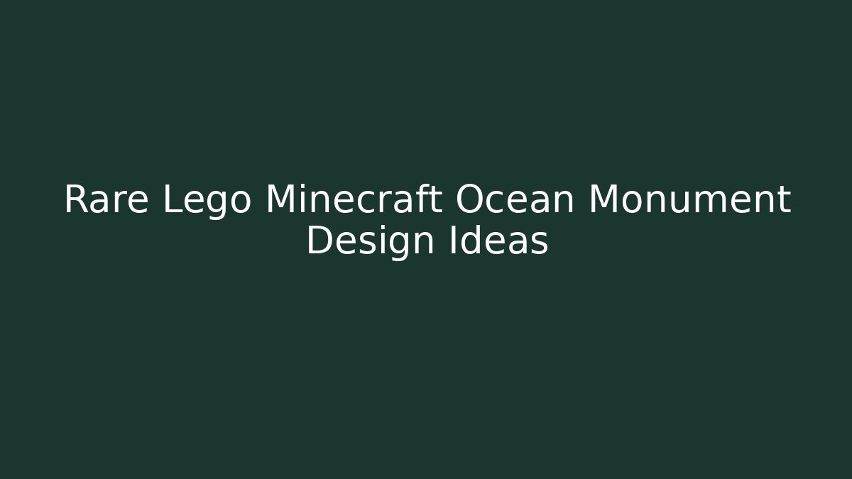 Rare Lego Minecraft Ocean Monument Design Ideas - Método de Aprovação