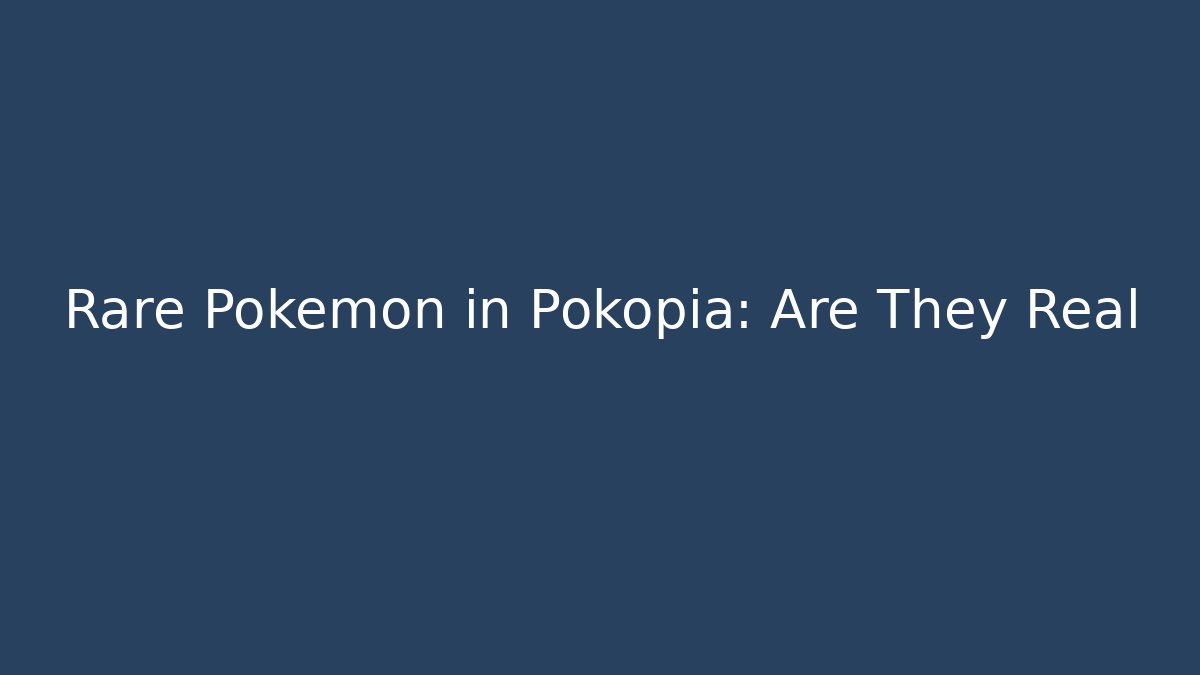 Rare Pokémon in Pokopia: Are They Real
