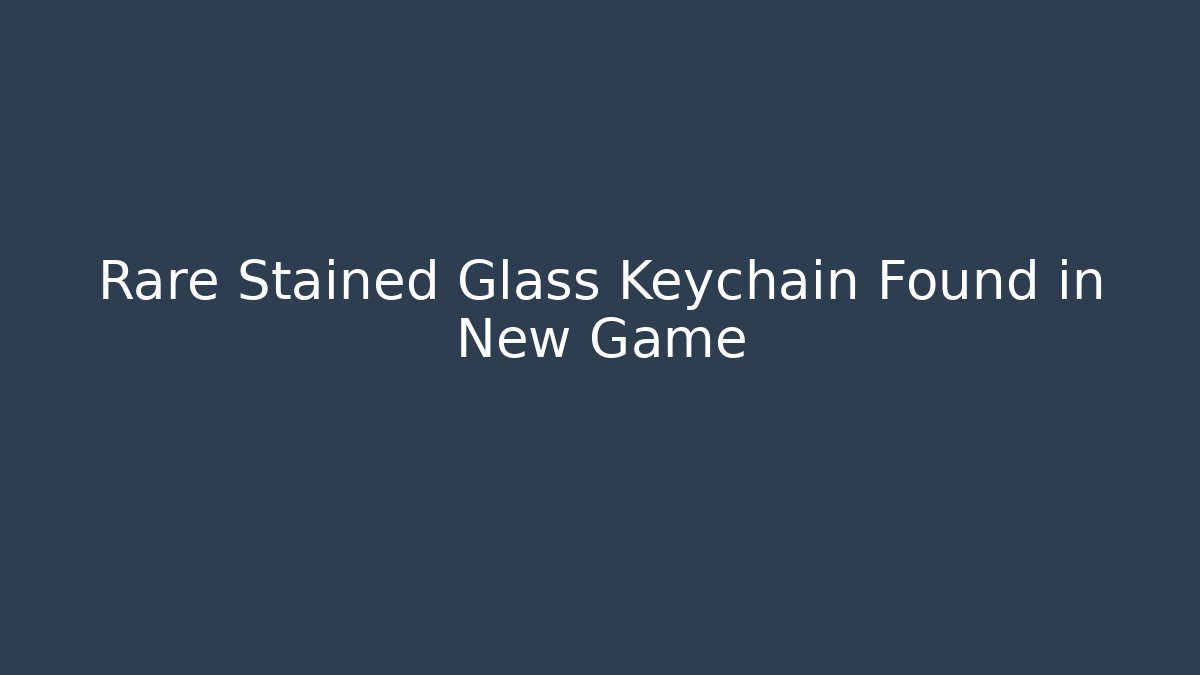 Rare Stained Glass Keychain Found in New Game