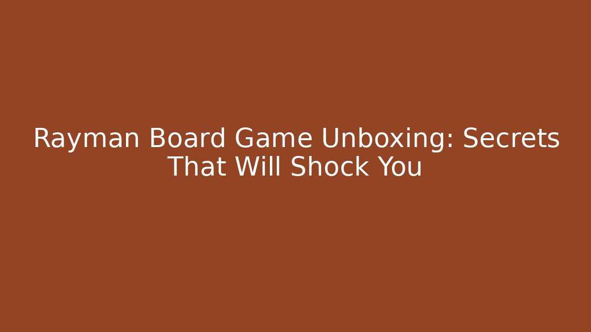 Rayman Board Game Unboxing: Secrets That Will Shock You