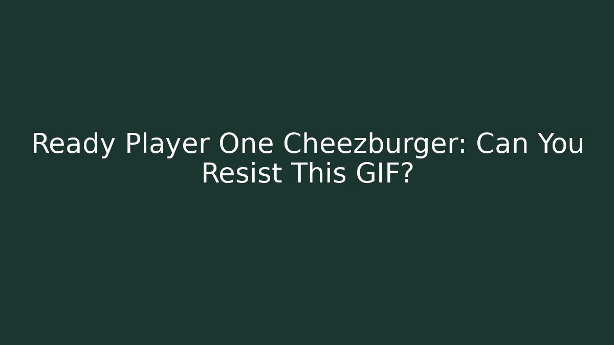 Ready Player One Cheezburger: Can You Resist This GIF?