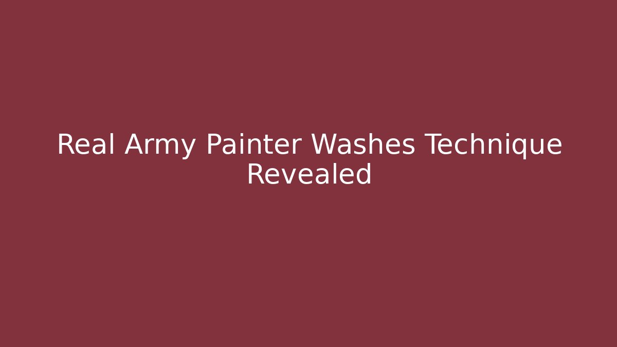 Real Army Painter Washes Technique Revealed