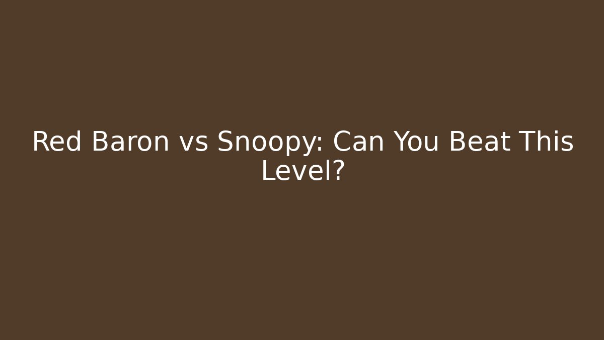 Red Baron vs Snoopy: Can You Beat This Level?