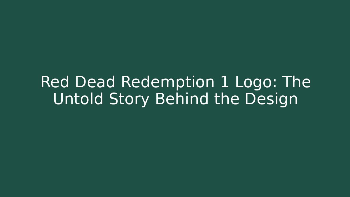 Red Dead Redemption 1 Logo: The Untold Story Behind the Design - Método de Aprovação
