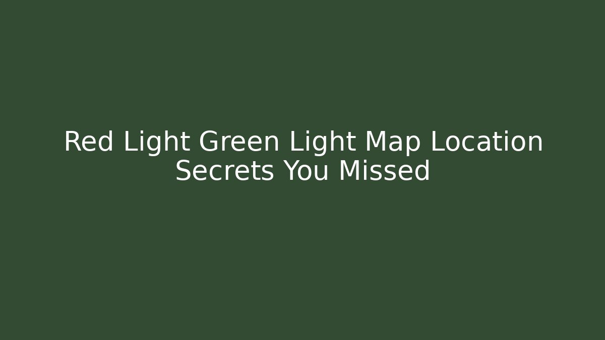Red Light Green Light Map Location Secrets You Missed