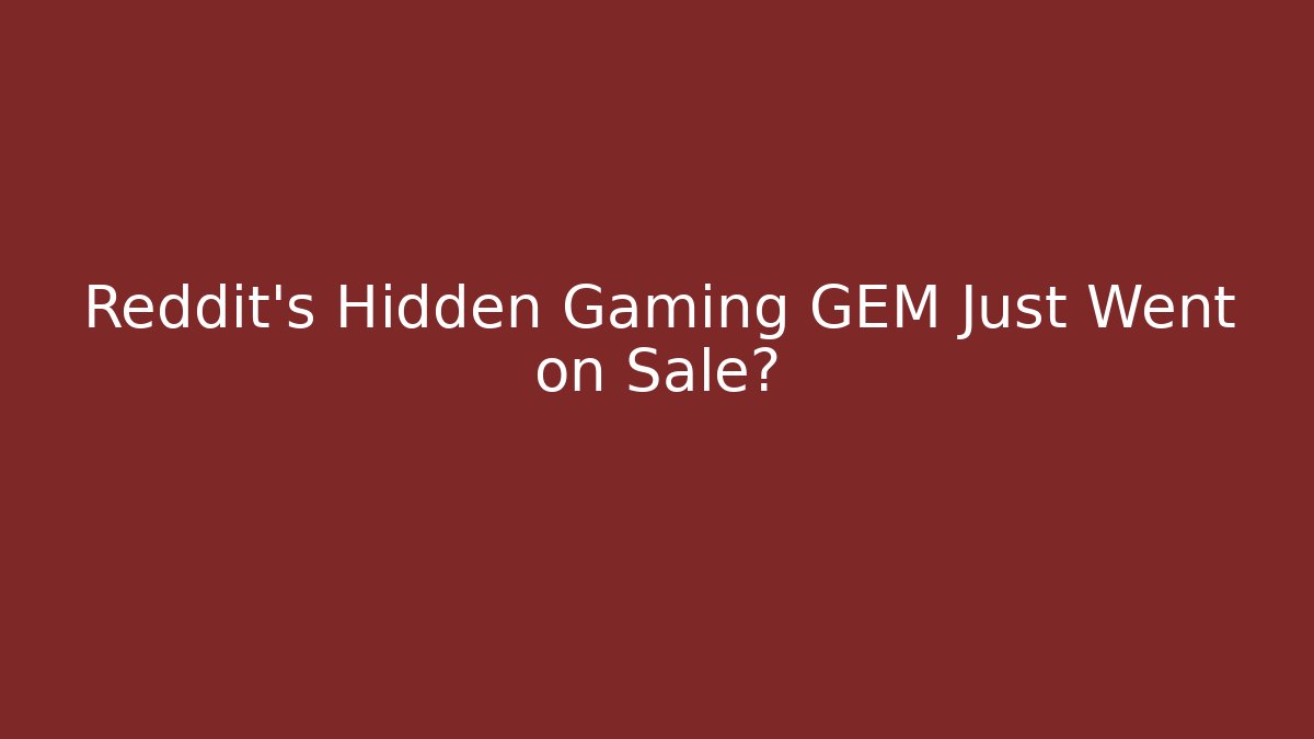 Reddit's Hidden Gaming GEM Just Went on Sale?