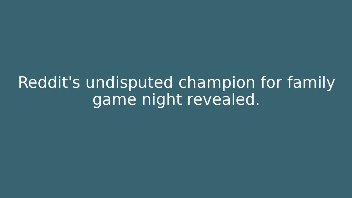 Reddit's undisputed champion for family game night revealed.