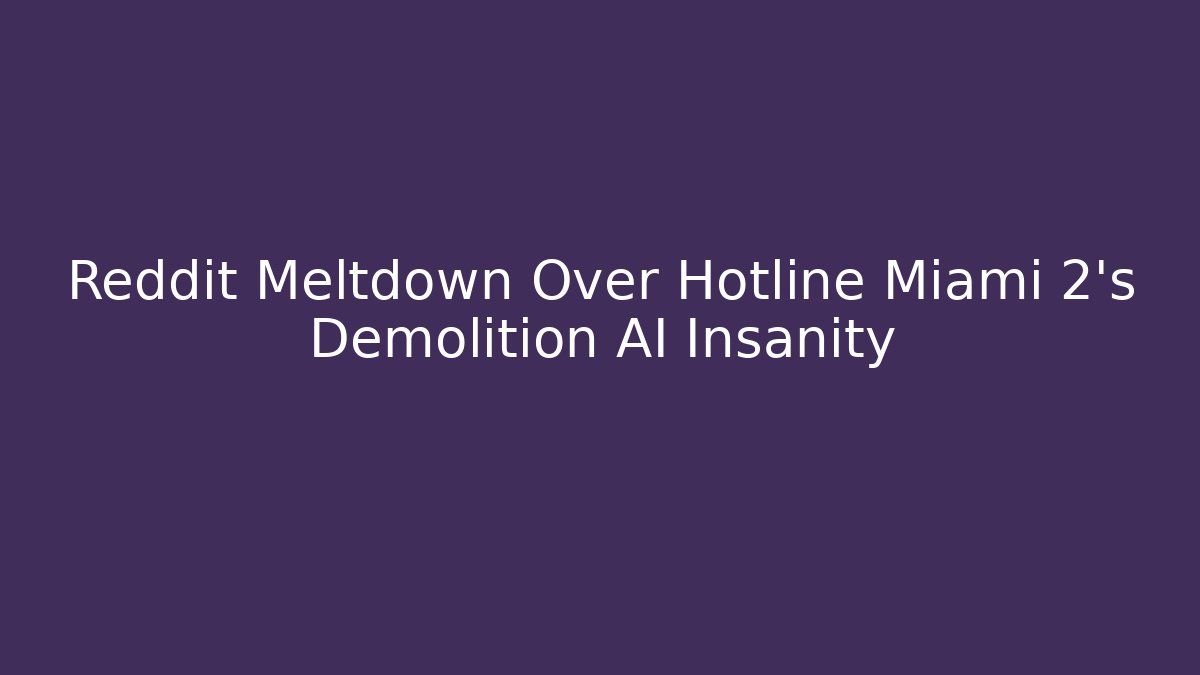 Reddit Meltdown Over Hotline Miami 2’s Demolition AI Insanity