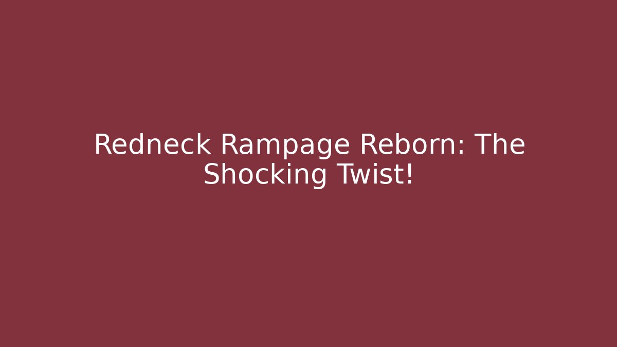 Redneck Rampage Reborn: The Shocking Twist! - Método de Aprovação
