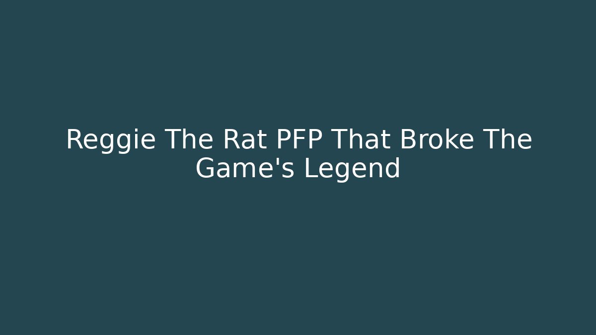 Reggie The Rat PFP That Broke The Game's Legend