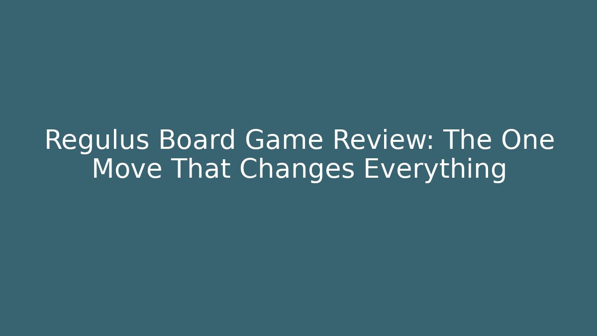 Regulus Board Game Review: The One Move That Changes Everything - Método de Aprovação