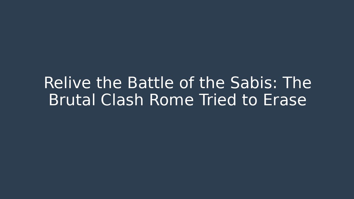 Relive the Battle of the Sabis: The Brutal Clash Rome Tried to Erase