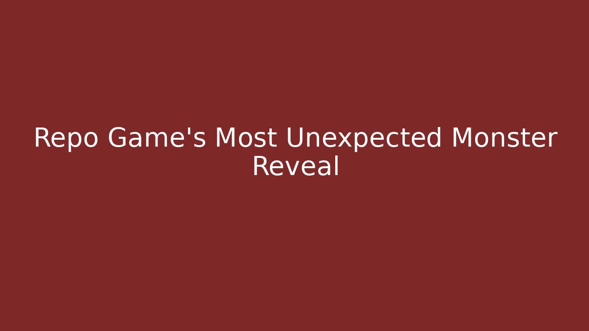 Repo Game's Most Unexpected Monster Reveal