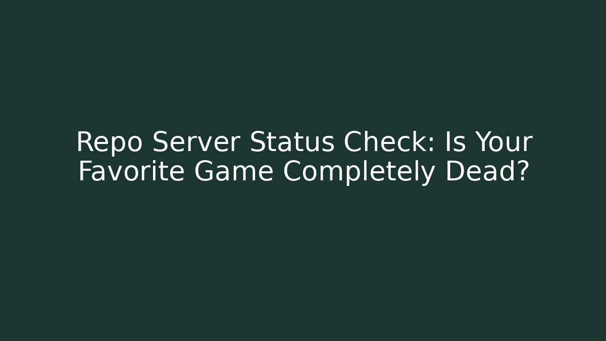 Repo Server Status Check: Is Your Favorite Game Completely Dead? - Método de Aprovação