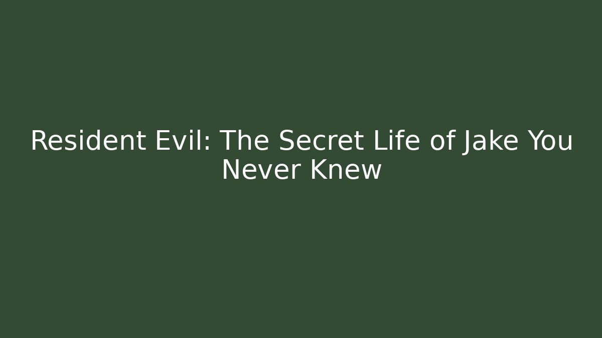 Resident Evil: The Secret Life of Jake You Never Knew - Método de Aprovação