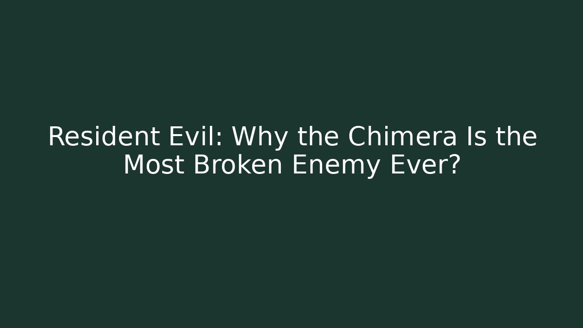 Resident Evil: Why the Chimera Is the Most Broken Enemy Ever? - Método de Aprovação