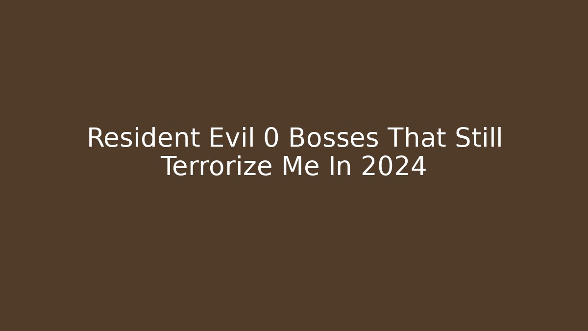 Resident Evil 0 Bosses That Still Terrorize Me In 2024