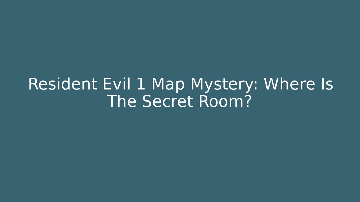 Resident Evil 1 Map Mystery: Where Is The Secret Room?