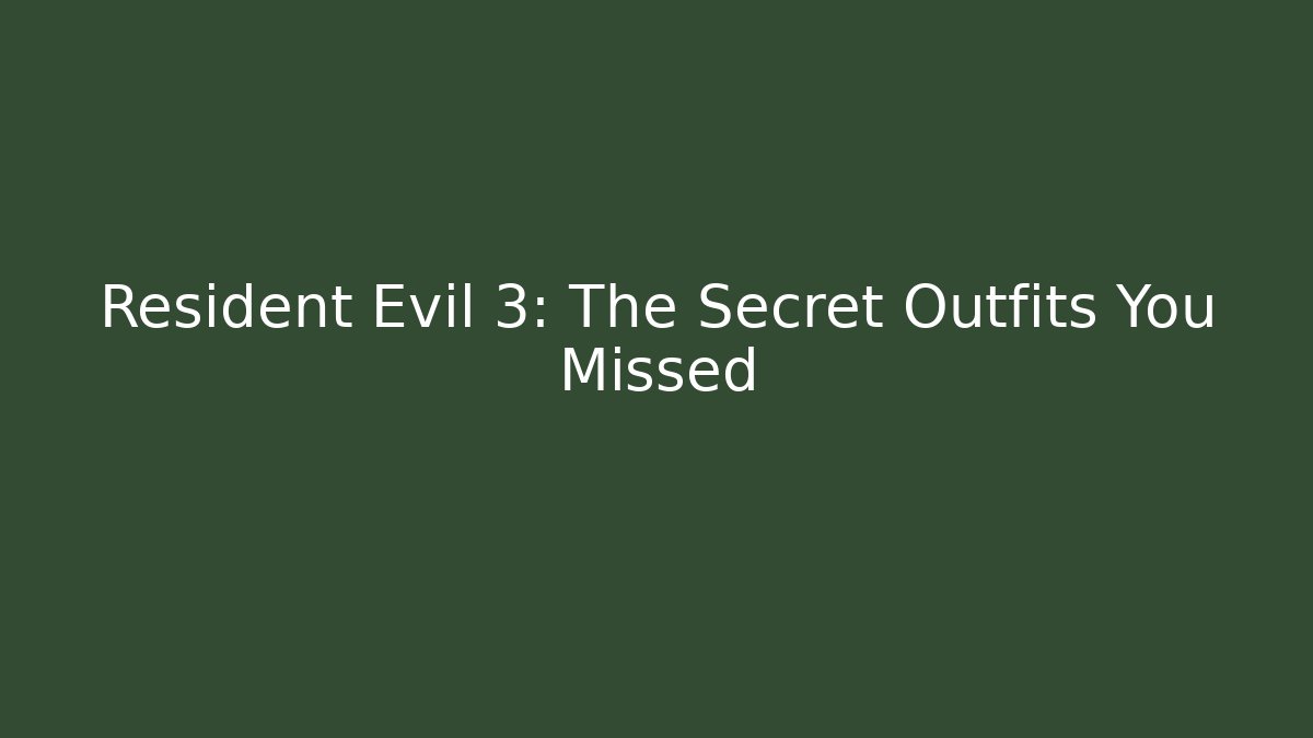 Resident Evil 3: The Secret Outfits You Missed
