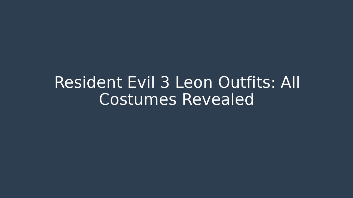 Resident Evil 3 Leon Outfits: All Costumes Revealed - Método de Aprovação