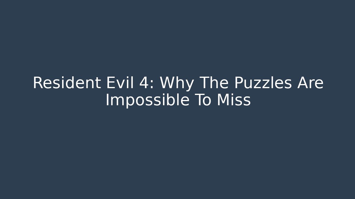 Resident Evil 4: Why The Puzzles Are Impossible To Miss
